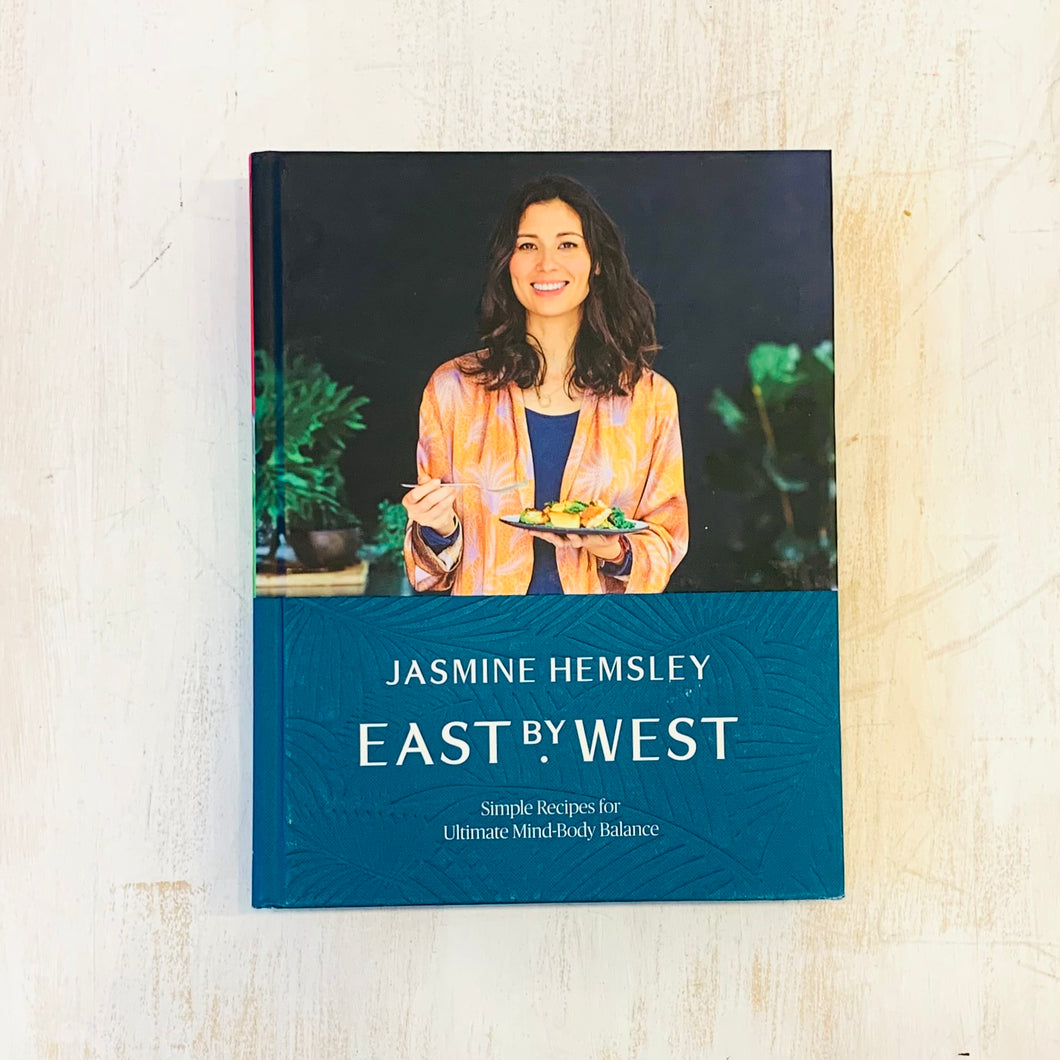 East By West: Simple Recipes for Ultimate Mind-Body Balance