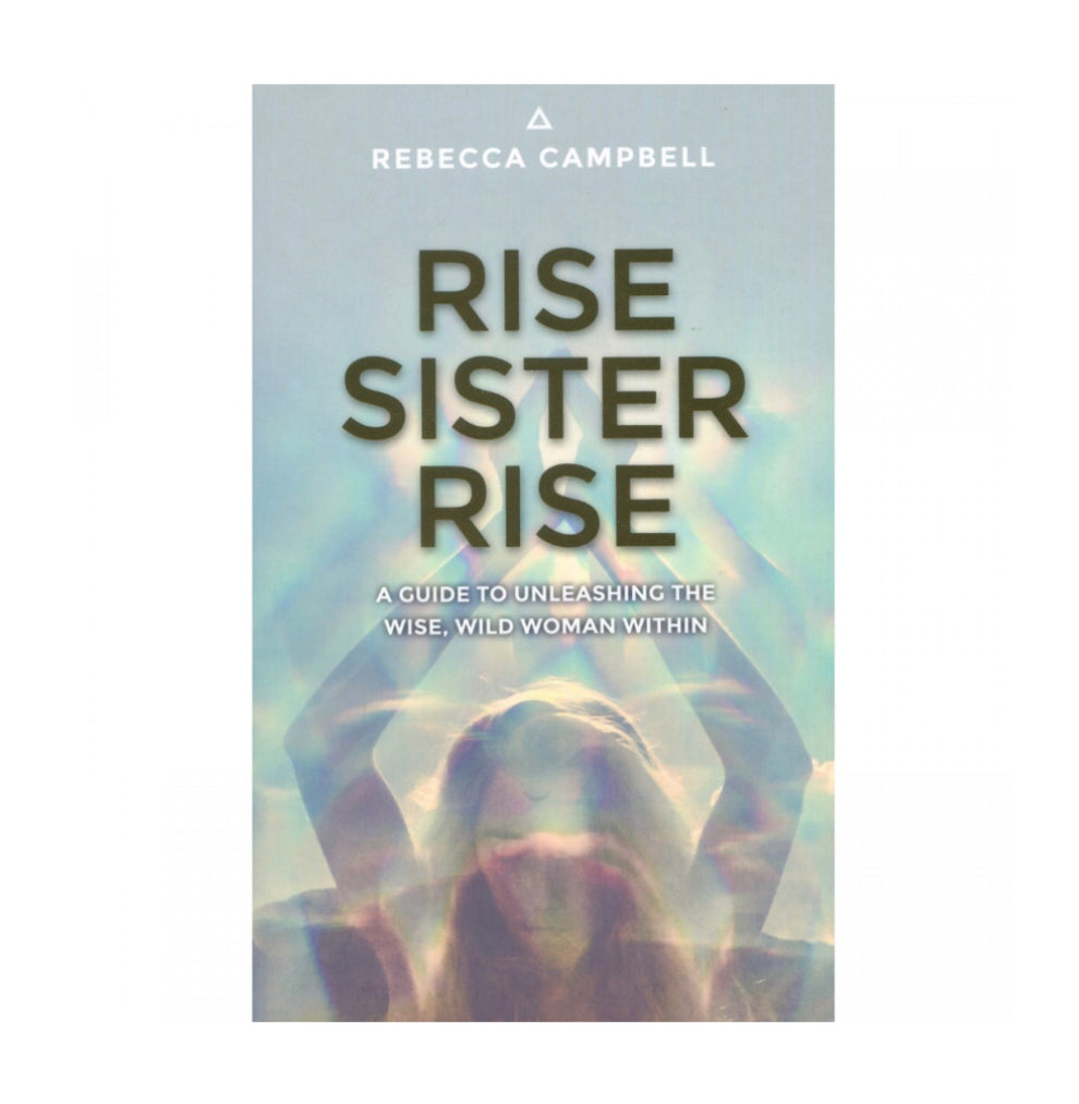 Rise Sister Rise - Rebecca Campbell