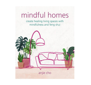 Mindful Homes - Anjie Cho